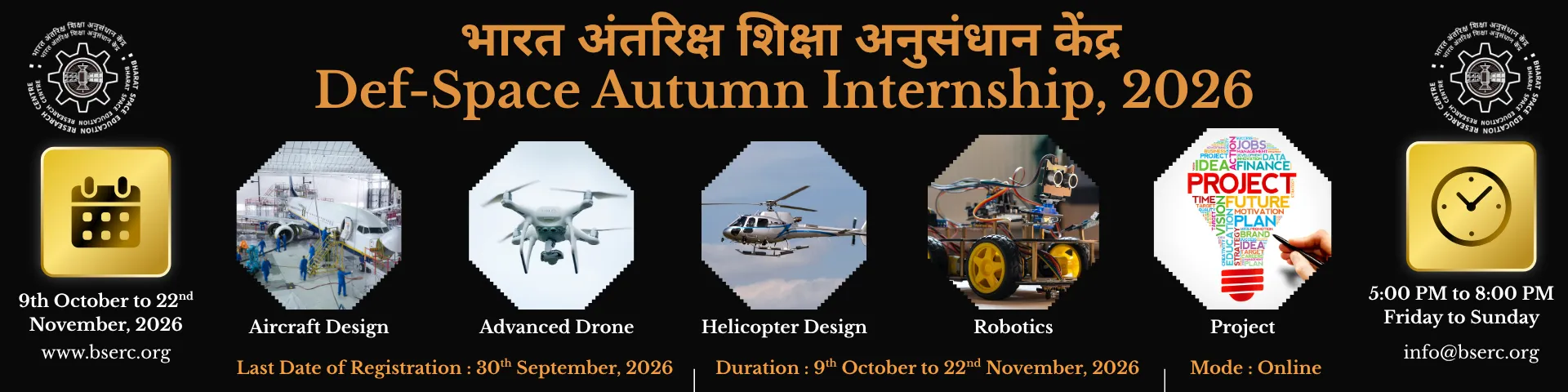 The Bharat Space Education Research Centre cordially invites all interested students and faculty to register for the upcoming Def-Space Autumn Internship 2026 for Def-Space Education and Innovation: For Innovators and Learners.  This internship will enable participants to acquire essential skills and initiate their projects as part of the Innovation for Viksit Bharat Abhiyan @2047.